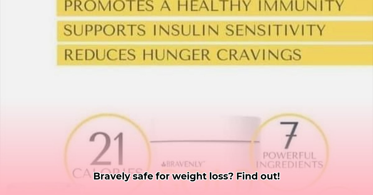 are-bravenly-products-safe-for-weight-loss
